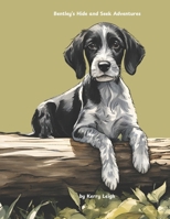 Bentley's Hide and Seek Adventures: The Pup Adventurer (Bentley the Pup Adventurer) B0DXF7RCYX Book Cover