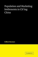 Population and Marketing Settlements in Ch'ing China 0521107040 Book Cover