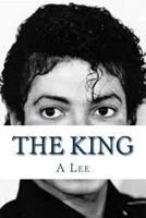 The King: A tribute to Michael Jackson 153291363X Book Cover