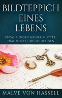 Bildteppich Eines Lebens: Erzählungen Meiner Mutter, Fragmente Und Schweigen 4824158109 Book Cover
