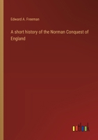 A short history of the Norman Conquest of England 9357939466 Book Cover