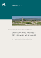 Ursprung Und Fruhzeit Des Heraion Von Samos: Teil 1: Topographie, Architektur Und Geschichte 3954903997 Book Cover