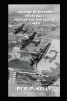 Spectre Detectors Investigate Hartlepool And Seaton Carew B096VYVHQ2 Book Cover