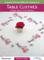 Cross Stitch Motif Series 4: Table Clothes: 26 New Table Cloth Models 605564732X Book Cover