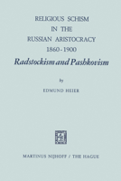 Religious Schism in the Russian Aristocracy 1860-1900 Radstockism and Pashkovism: Radstockism and Pashkovism 9401032300 Book Cover