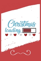 Christmas Loading: Funny and Cute Secret Santa Gag Gift With -Christmas Loading- On The Cover | Blank Lined Notebook Journal | Novelty Christmas Gift ... Coworkers Gift | 100 Pages 6 x 9 Format 1711634514 Book Cover