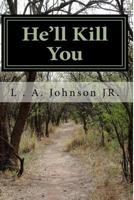 He'll Kill You 1489532293 Book Cover