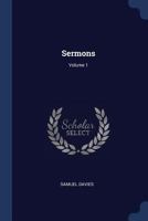 Sermons By The Rev. Samuel Davies V1 (1864) 1143718909 Book Cover