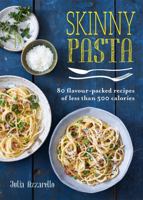 Skinny Pasta: 80 flavour-packed recipes of less than 500 calories 0857834959 Book Cover