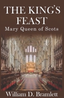 The King's Feast: Mary Queen of Scots 107765944X Book Cover