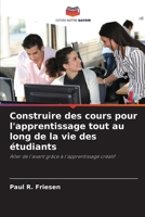 Construire des cours pour l'apprentissage tout au long de la vie des étudiants (French Edition) 3841630111 Book Cover
