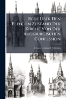 Rede Über Den Elenden Zustand Der Kirche Von Der Augsburgischen Confession... 1277599262 Book Cover