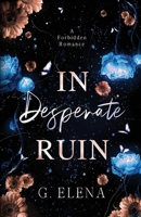 In Desperate Ruin: A Best Friend's Dad Forbidden Romance B0CQ4BSCWF Book Cover