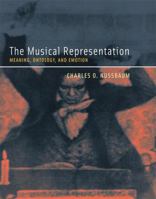 The Musical Representation: Meaning, Ontology, and Emotion (Bradford Books) 0262517450 Book Cover