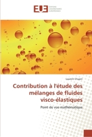 Contribution A L'A(c)Tude Des Ma(c)Langes de Fluides Visco-A(c)Lastiques 613155367X Book Cover