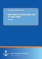 New Ways of Reaching Out to End Users 3954894475 Book Cover