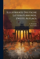 Illustrierte Deutsche Litteraturkunde in Bildern Und Skizzen Fur Schule Und Haus... 127444876X Book Cover