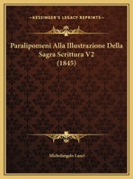 Paralipomeni Alla Illustrazione Della Sagra Scrittura V2 (1845) 1160222479 Book Cover