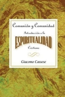 Comunion y Comunidad Una Introduccion a la Espiritualidad Cristiana AETH: Communion and Community An Introduction to Christian Spirituality Spanish 0687740711 Book Cover
