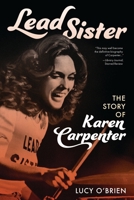 Lead Sister: The Story of Karen Carpenter 1538196417 Book Cover