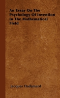 The Psychology of Invention in the Mathematical Field 0691029318 Book Cover