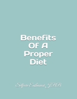 Benefits Of A Proper Diet: Selfcare Enthusiast J.BB B0HDK6JM6S Book Cover