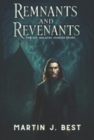 Remnants and Revenants: The 4th Malachi Hunter Story (The Malachi Hunter Stories) B0FD8Q2BB9 Book Cover