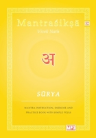 Surya: Mantra Instruction, Exercise and Practice Book with simple Pujas 3384727096 Book Cover