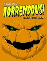 Horrendous!: Halloween Special 2023 B0CJSZW4DR Book Cover