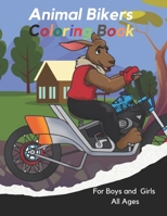 Animal Bikers Coloring Book: For Boys and Girls All Ages B08XL6J6K9 Book Cover