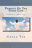 Pursuit Of The Good Life a Hearts & Minds Saga 1490464077 Book Cover