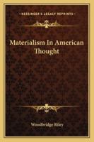 Materialism In American Thought 1425347185 Book Cover