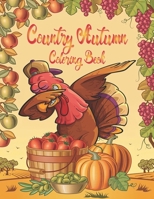 Country Autumn Coloring Book: A Autumn Coloring Book: Coloring Toy Gifts for Kids or Adults Relaxation: Cute Easy and Relaxing Large Print Hello ... Gifts: Country Farm Coloring Book for kids. B08M85KSDC Book Cover