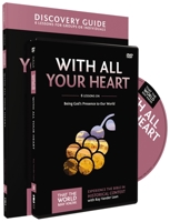 With All Your Heart Discovery Guide with DVD: Being God's Presence to Our World 031087985X Book Cover