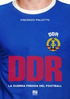 DDR.La guerra fredda del football (Italian Edition) 8832230127 Book Cover
