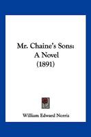 Mr. Chaine's Sons: A Novel, Volume 2 1240905408 Book Cover