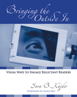 Bringing the Outside In: Visual Ways to Engage Reluctant Readers 1571104011 Book Cover