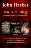 True Tales Trilogy: Nightmarish Accounts of Paranormal Activity B0BRR12ZF4 Book Cover