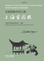 Jiangnan from the Perspective of Cultural Heritage: Ancient Gardens in Shanghai (Stories of Shanghai Architecture) B0H6P952KL Book Cover