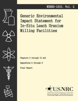 Generic Environmental Impact Statement for In-Situ Leach Uranium Milling Facilities: Chapters 5 through 12 and Appendices A through G 1495268772 Book Cover