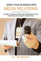 Grow Your Business With Media Relations B0FJBTH9CT Book Cover