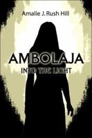 Ambolaja: Into the Light 1413770428 Book Cover