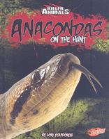 Anacondas: On the Hunt 1429633905 Book Cover