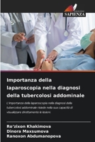 Importanza della laparoscopia nella diagnosi della tubercolosi addominale (Italian Edition) 6209575420 Book Cover