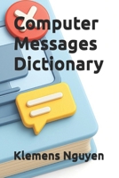 Computer Messages Dictionary (Fuck! I don't understand this:) B0F9NND9D6 Book Cover