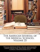 The American Journal of the Medical Sciences, Volume 25 1142201538 Book Cover