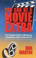 You Can Be a Movie Extra 1840235225 Book Cover