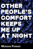 Other People's Comfort Keeps Me up at Night 195114256X Book Cover