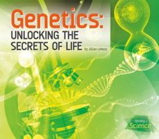 Genetics: Unlocking the Secrets of Life 1624035620 Book Cover