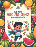 Food and Drink Coloring Book: Explore intricate designs of delicious fruits, savory dishes, refreshing beverages, and more. B0CRB18DT6 Book Cover